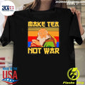Carol Make Tea Not War Classic Funny Shirt