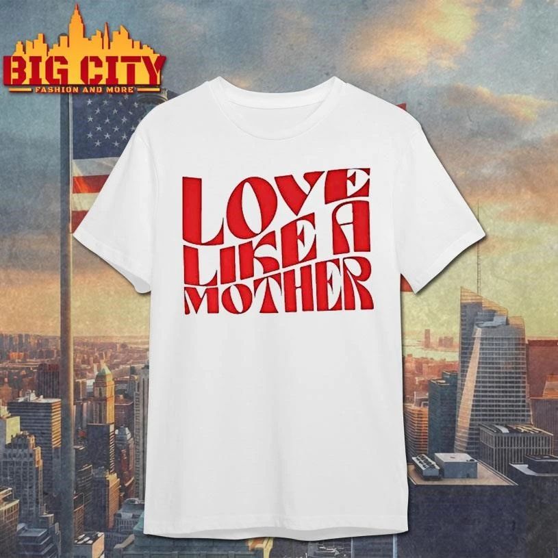 Love Like A Mother Tour 2026 Shirt