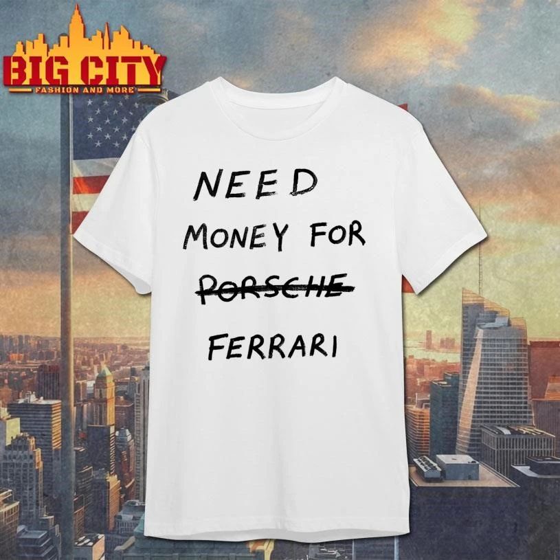 Kim Kardashian Need Money For Porsche Ferrari Shirt