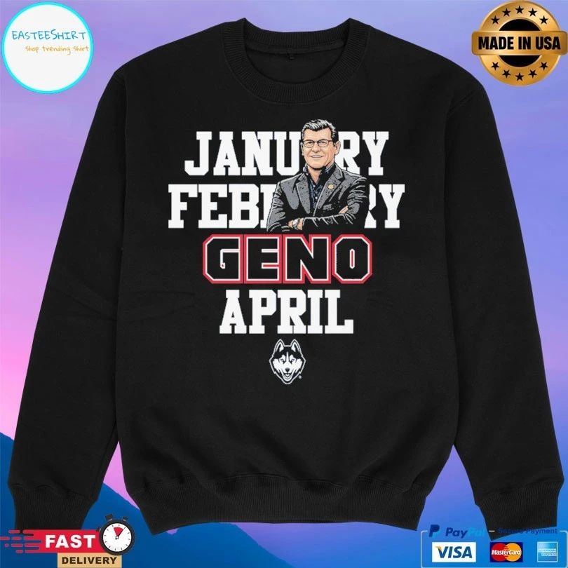 January February Geno April UConn Huskies Women’s Basketball T-shirt