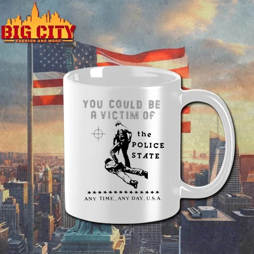 You Could Be Avi Victim Of The Police State Any Time Any Day Usa Shirt