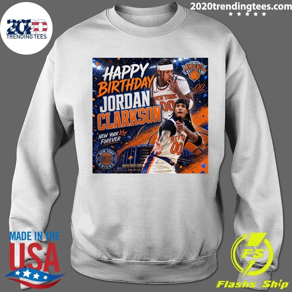 Happy Birthday Jordan Clarkson Go Knicks New York Knicks Shirt