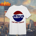 JESUS THE ONLY CHOICE PEPSI LOGO Shirt