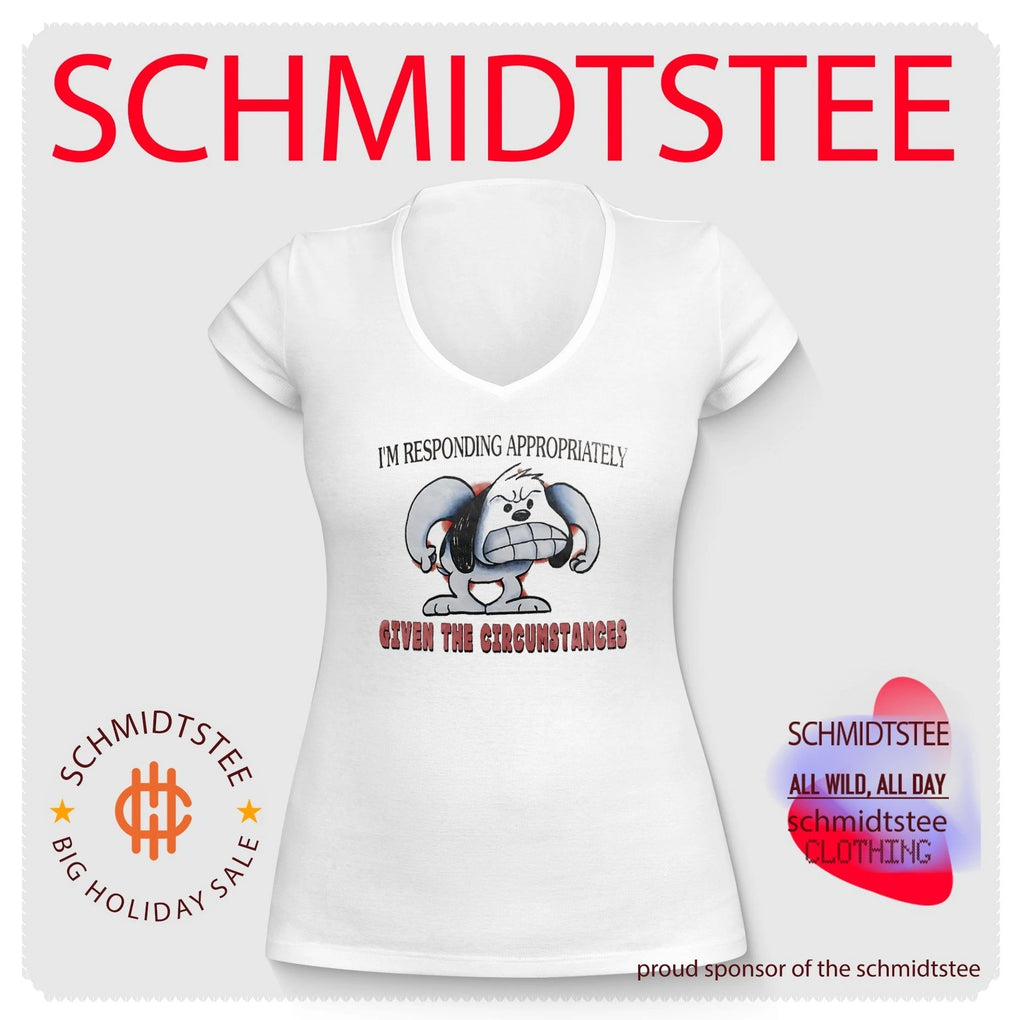 I’m Responding Appropriately Given the Circumstances shirt