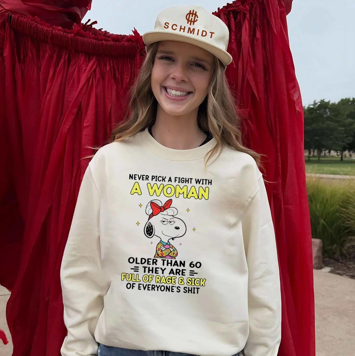 Never pick a fight with a woman older than 60 they are full of rage and sick of everyone’s shit Snoopy shirt