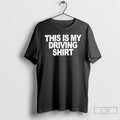 Classic This Is My Driving T Shirts