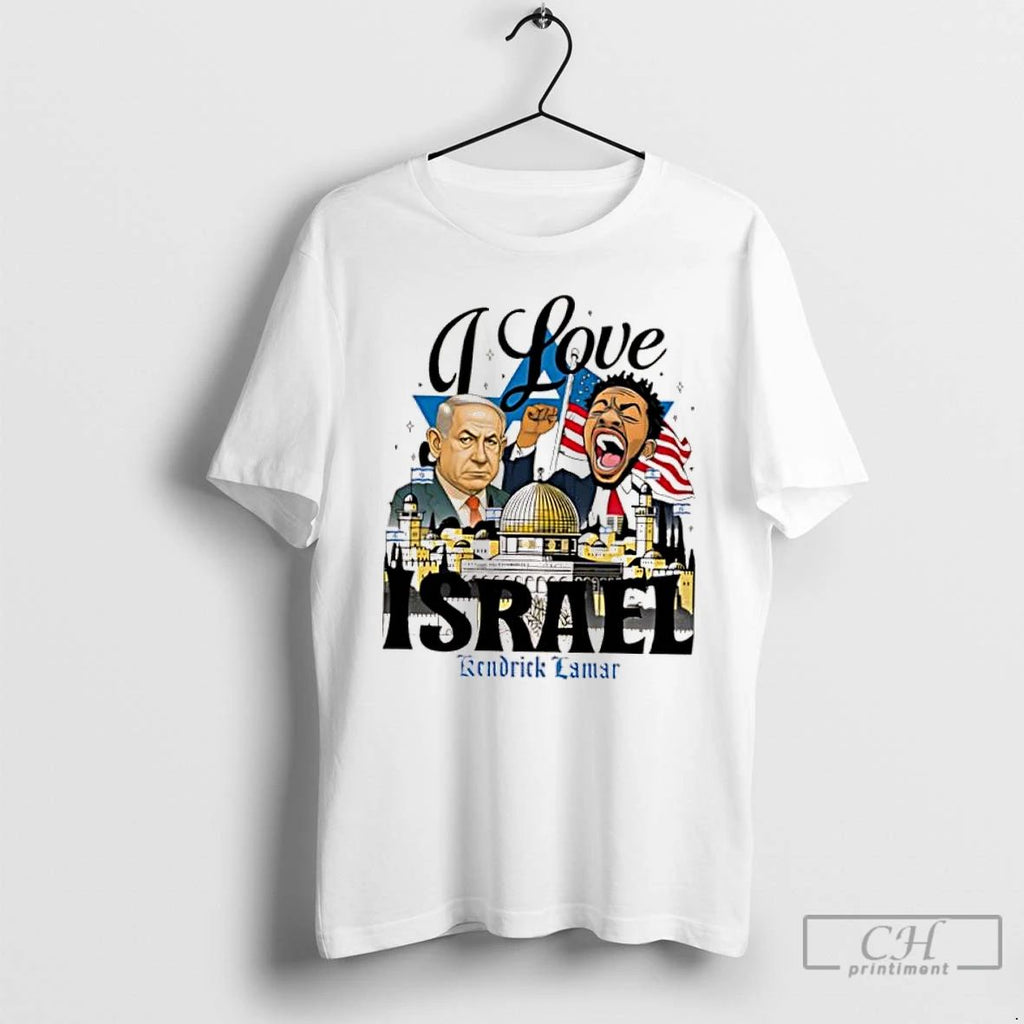 Classic I Love Israel Kendrick Lamar T Shirts