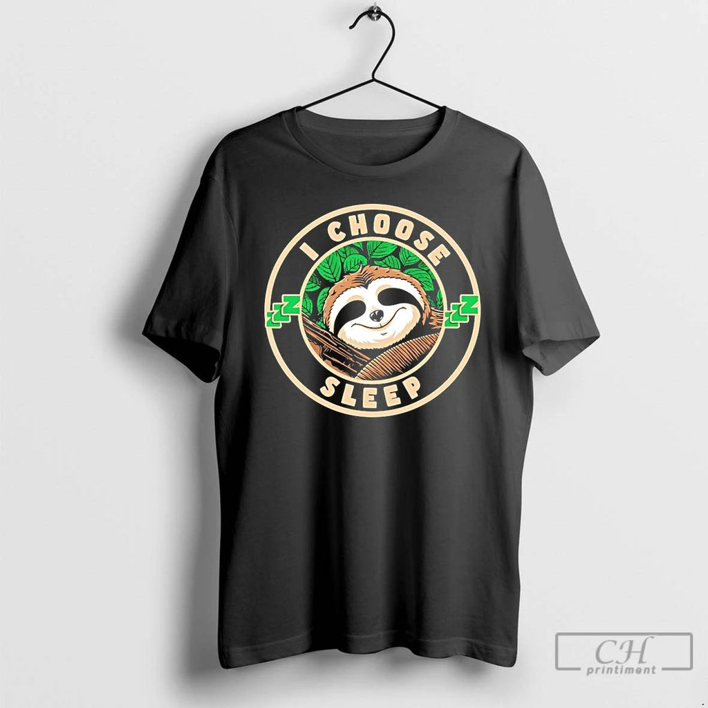 Classic Sloth I Choose Sleep