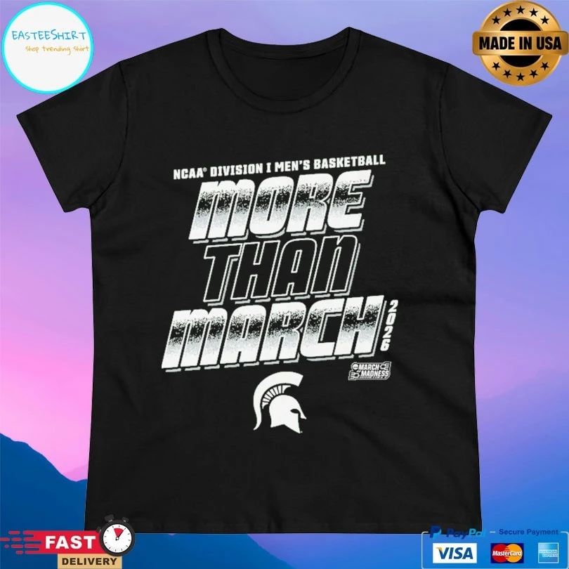 Michigan State Spartans 2026 NCAA Division I Men’s Basketball More Than March T-shirts