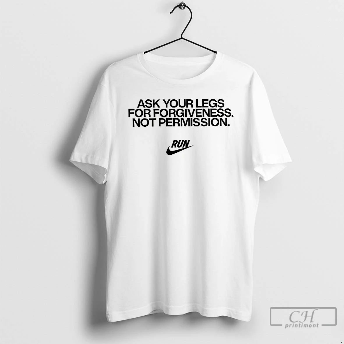 Classic Ask You Legs For Forgiveness Not Permission T Shirts