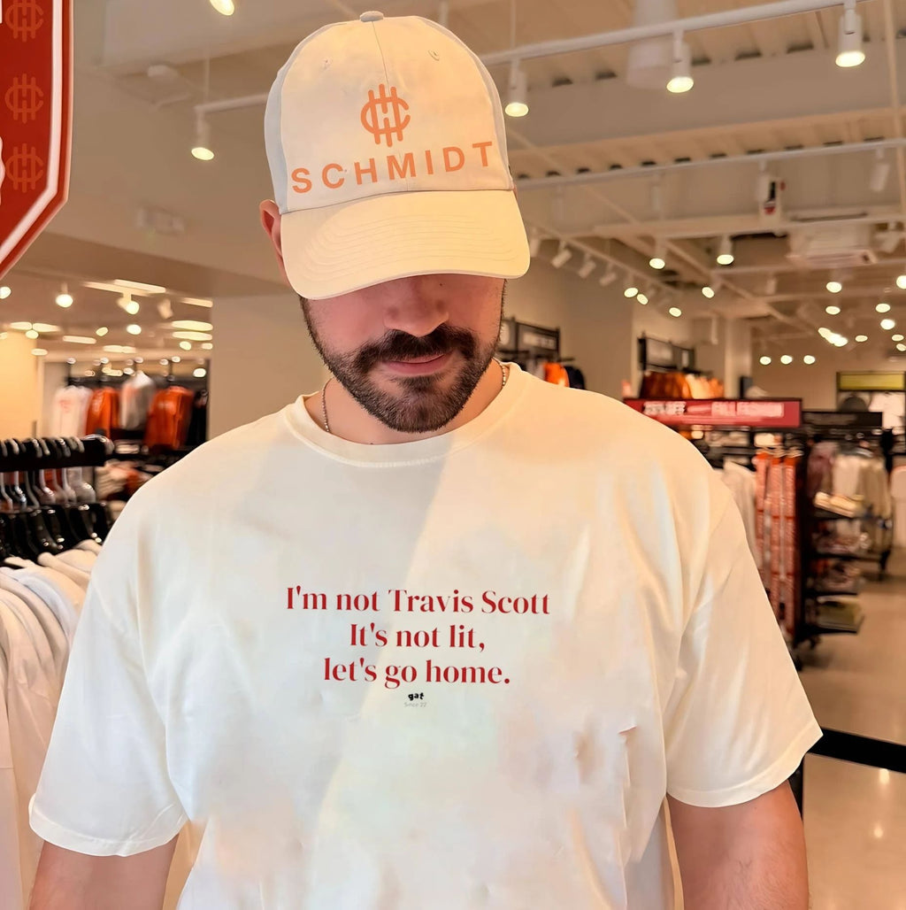 I’m Not Travis Scott It’s Not Lit Let’s Go Home shirt
