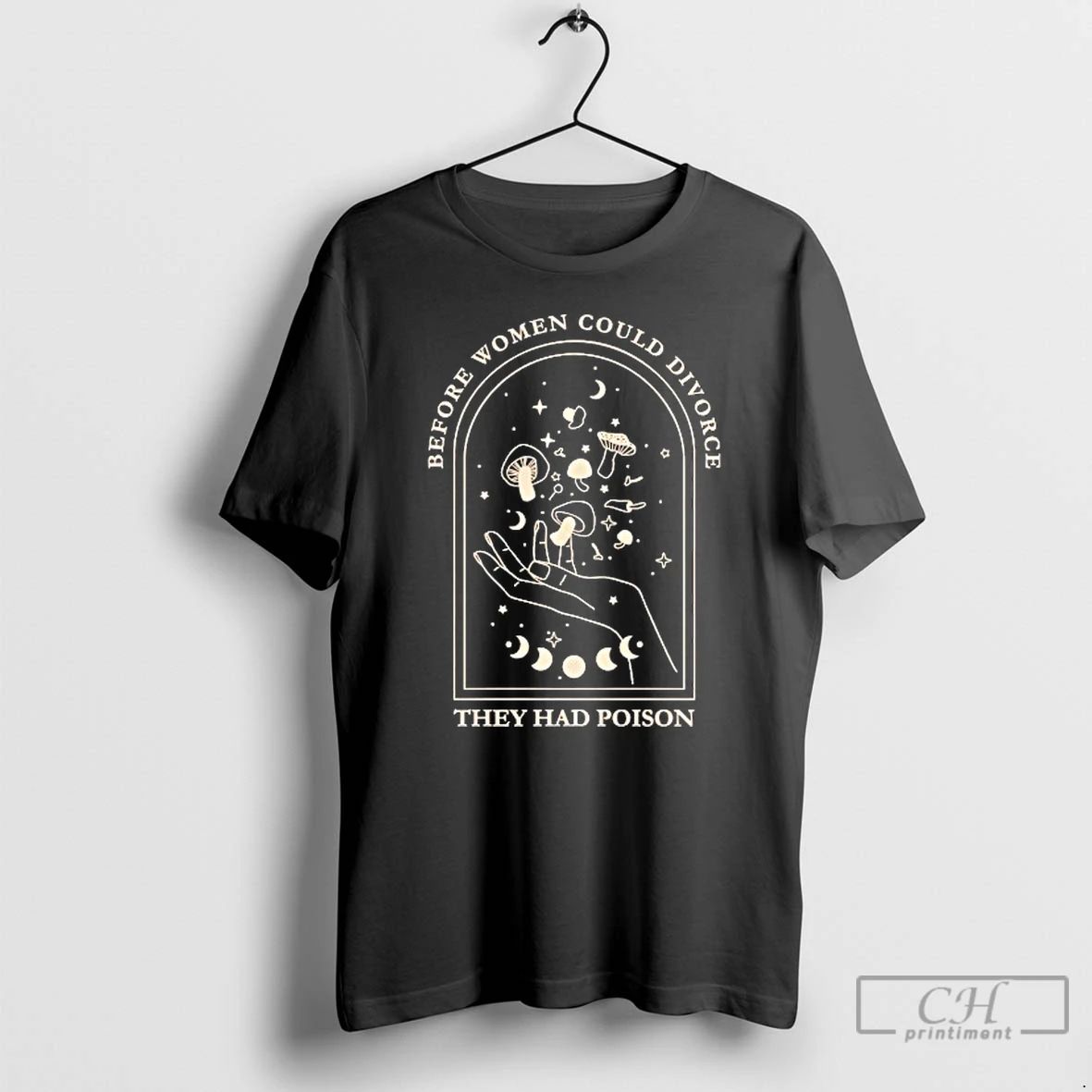Classic Before Women Could Divorce They Had Poison T Shirts