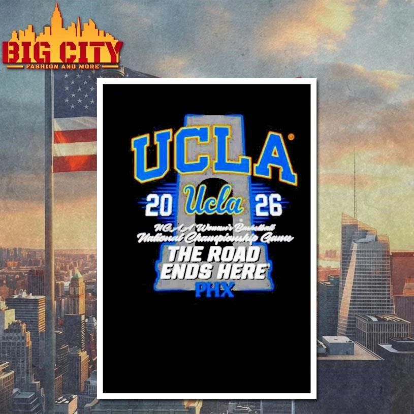 UCLA Women’s Basketball 2026 National Championship Game Phoenix The Road Ends Here Shirt