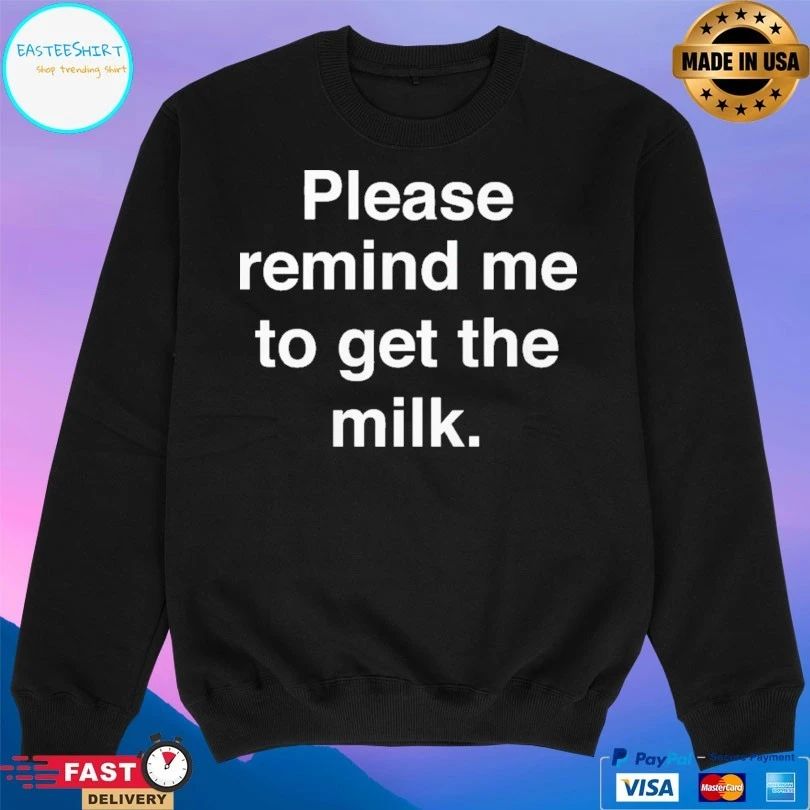 Please Remind Me To Get The Milk 2026 T-shirts
