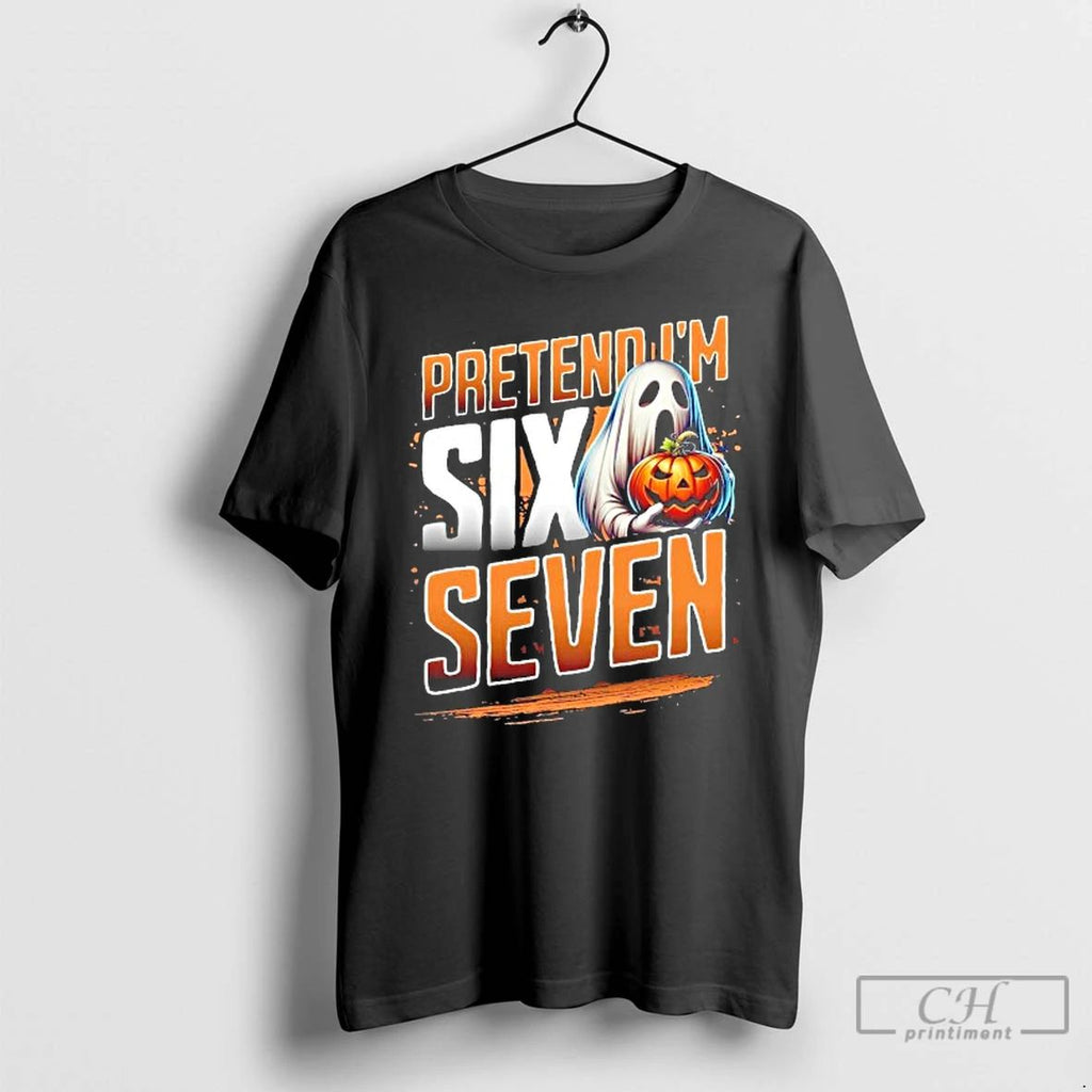 Classic Ghost Pretend Im A Six Seven T Shirts