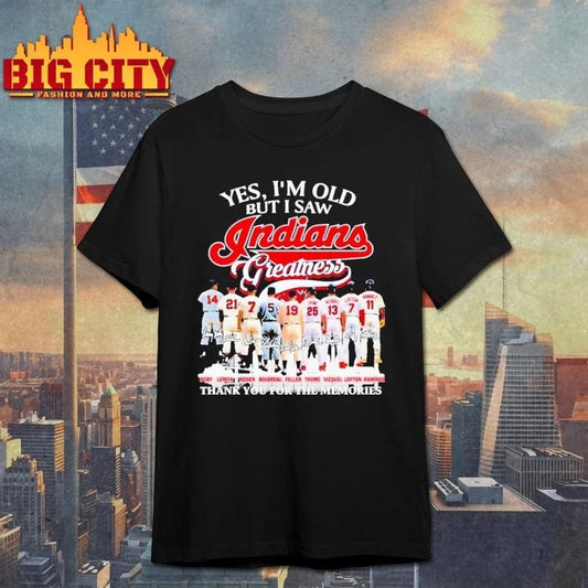 Yes, I’m Old But I Saw Cleveland Indians Greatness Shirt