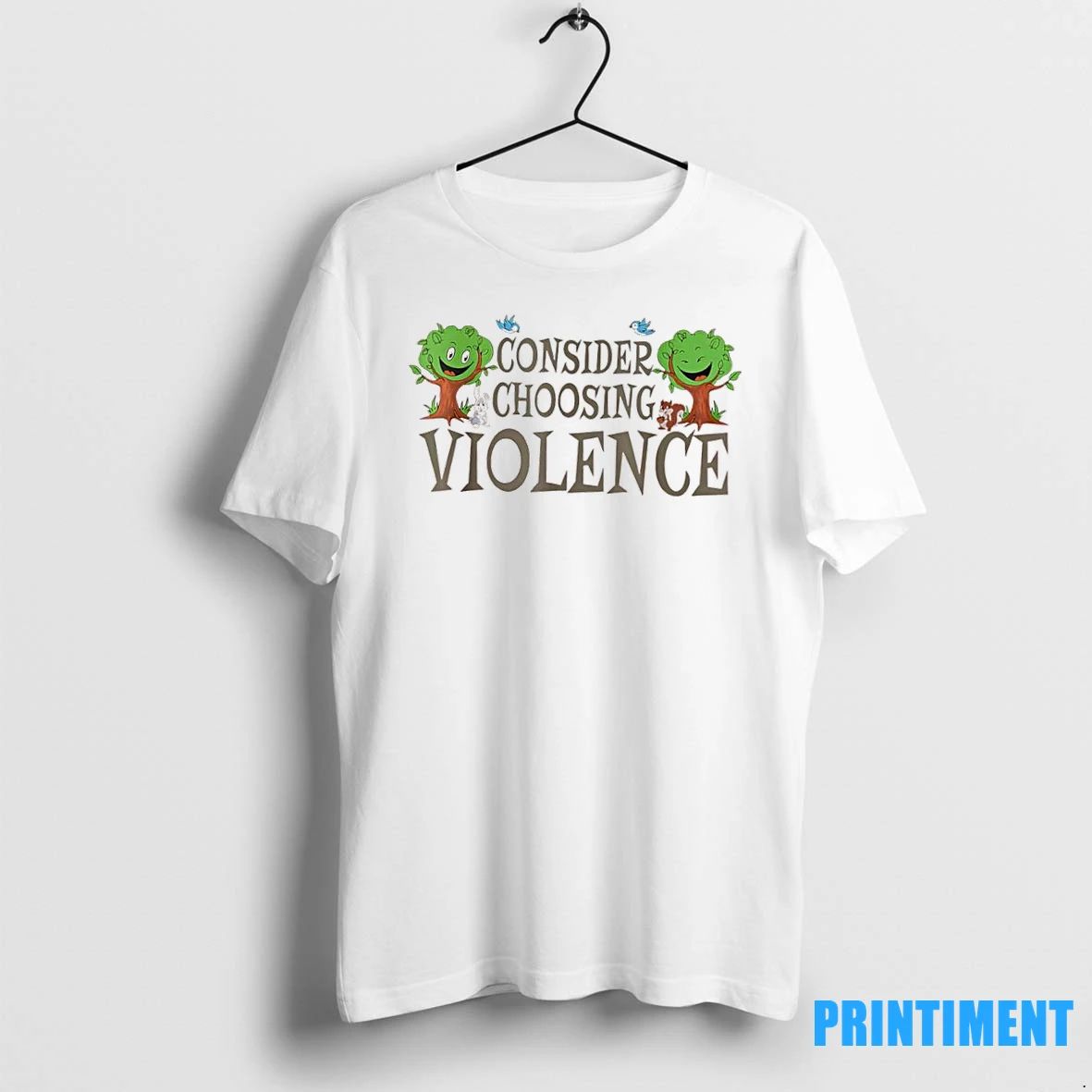 Consider Choosing Violence Trees Tshirts Sweater
