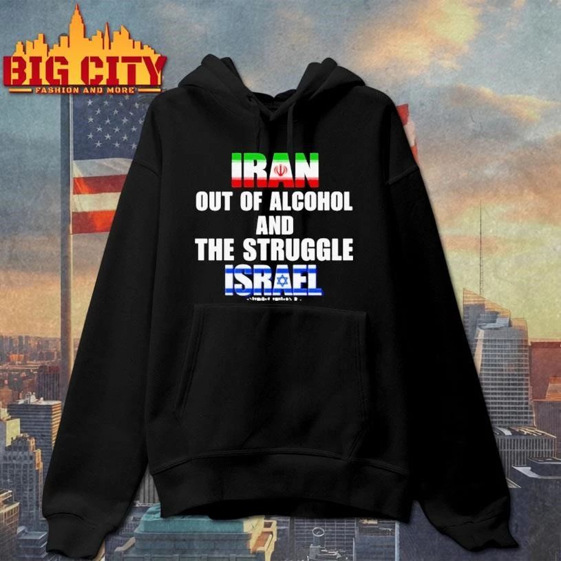Iran Out Of Alcohol And The Struggle Israel Shirt