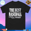 The Best Baseball In The World T-shirts