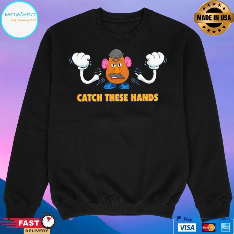 Fight Potato Catch These Hands T-shirt