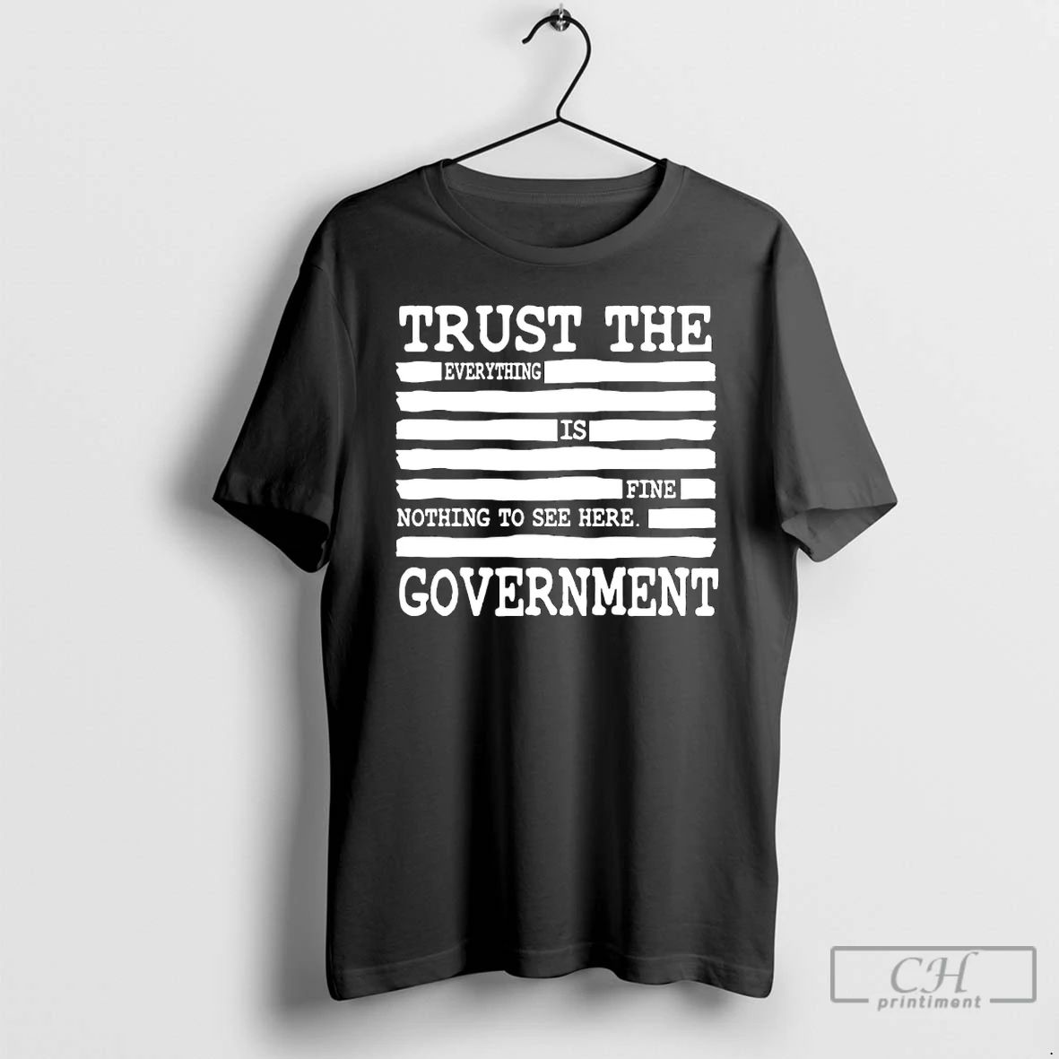 Classic Everything Is Fine Nothing To See Here Trust The Government
