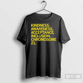 Classic Kindness Awareness Acceptance Inclusion Chromosome 21 T Shirts