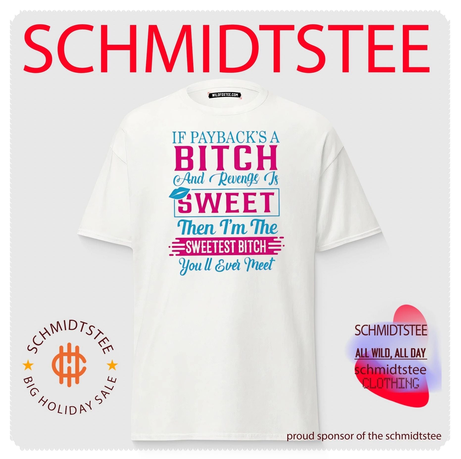 If payback’s a bitch and revenge is sweet then I’m the sweetest bitch you’ll ever meet shirt
