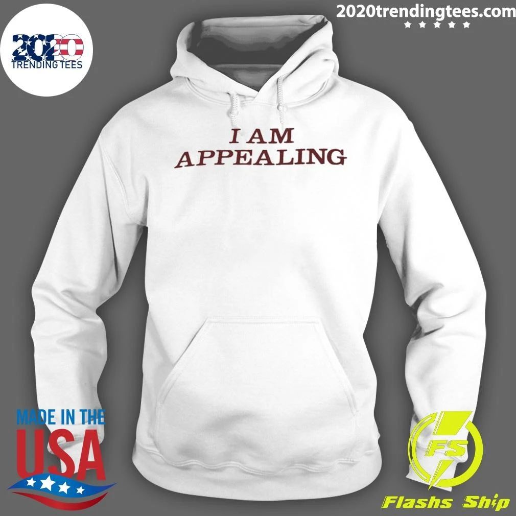 I Am Appealing Shirt