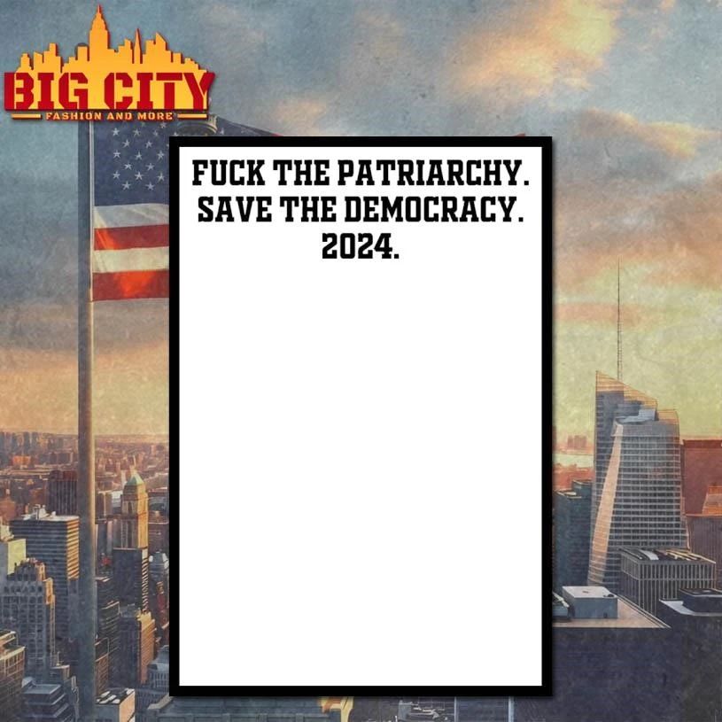 Fuck The Patriarchy Save The Democracy 2024 Shirt
