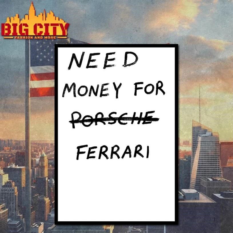 Kim Kardashian Need Money For Porsche Ferrari Shirt