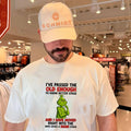 The Grinch Passed the Old Enough to Know Better Who Gives a Damn Stage shirt