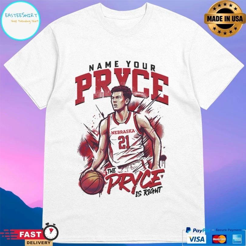 Name Your Pryce The Pryce Is Right Nebraska Cornhuskers Men’s Basketball T-shirt