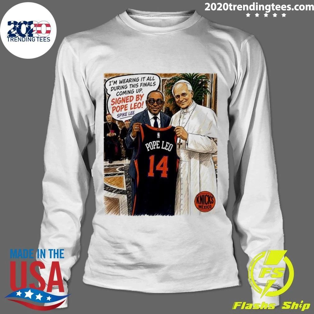 Spike Lee Pope Leo 14 New York Knicks NBA I Am Wearing It All During This Finals Shirt