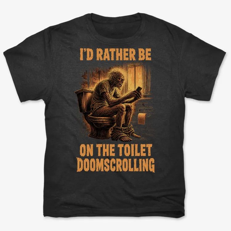 I'd Rather Be on the Toilet Doomscrolling