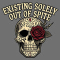 Existing Solely Out of Spite