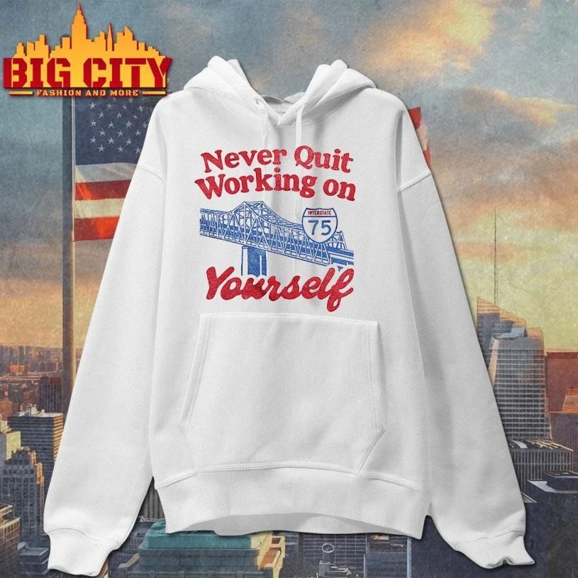 Never Quit Working on Yourself I75 Brent Spence Bridge Vintage Shirt