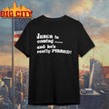 Jesus Is Coming And Hes Really Pissed Shirt