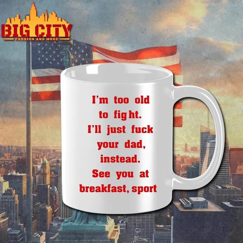 Mike Zobel Wearing Im Too Old To Fight Ill Just Fuck Your Dad Instead See You At Breakfast Sport Shirt