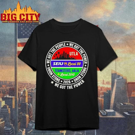 Labor Movement Utla Seiu Aala We Got The People City Skyline Shirt