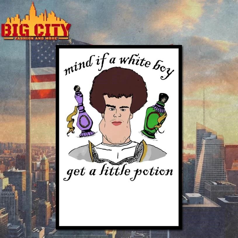 Mind If A White Boy Get A Little Potion Funny Graphic Shirt