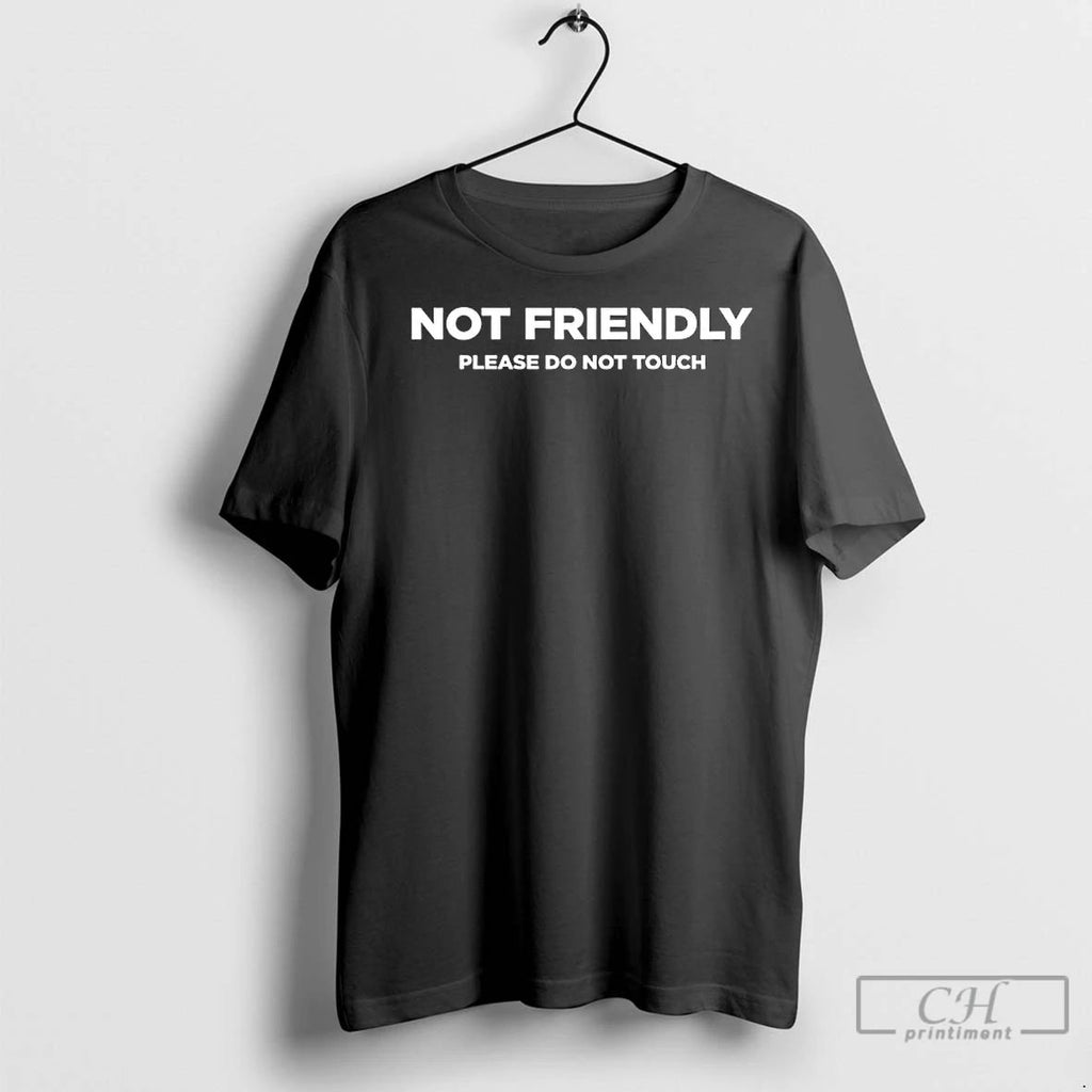 Classic Not Friendly Please Do Not Touch