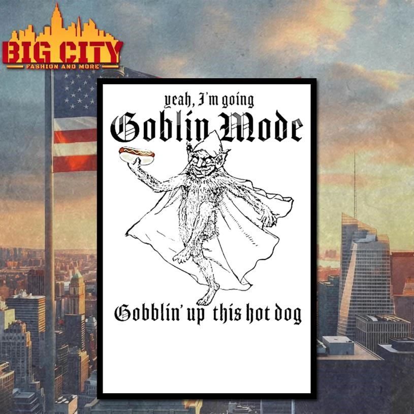Yeah Im Going Goblin Mode Gobblin Up This Hot Dog Shirts