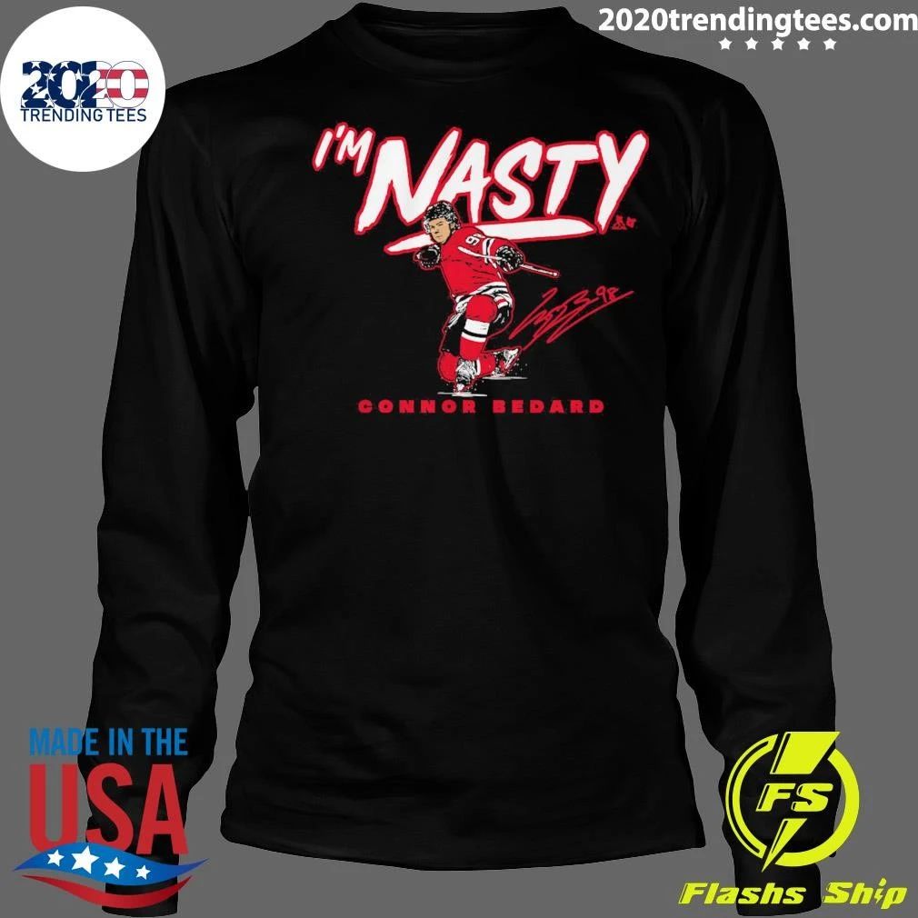 I’m Nasty Connor Bedard Signature Shirt