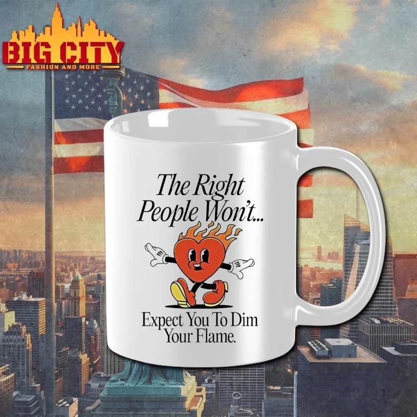 The Right People Wont Expect You To Dim Your Flame Heart Shirt