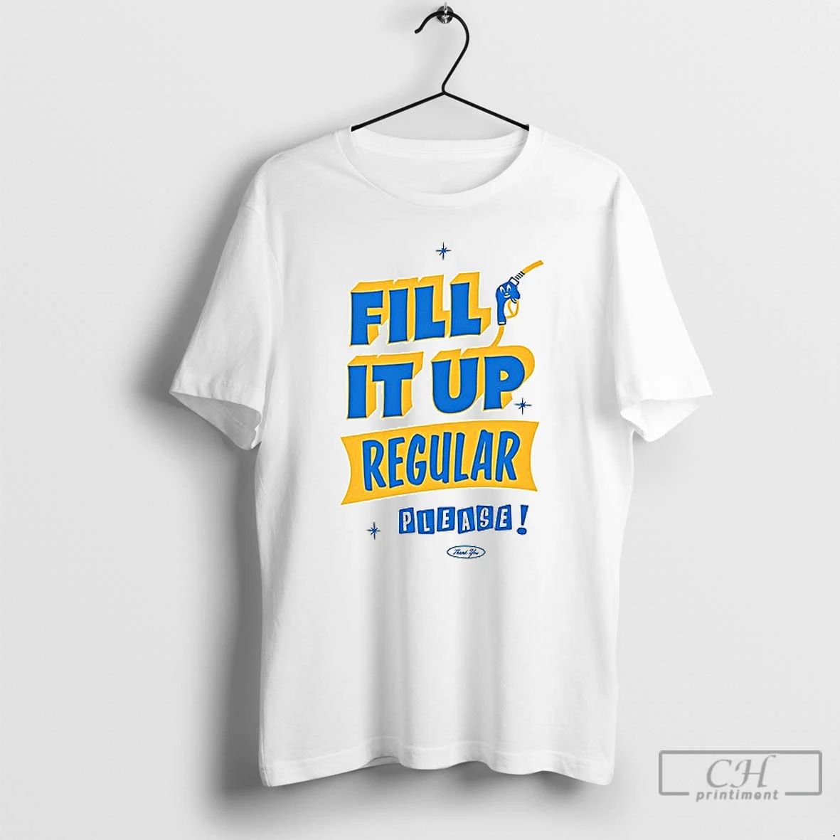 Classic Fill It Up Regular Please Thank You T Shirt