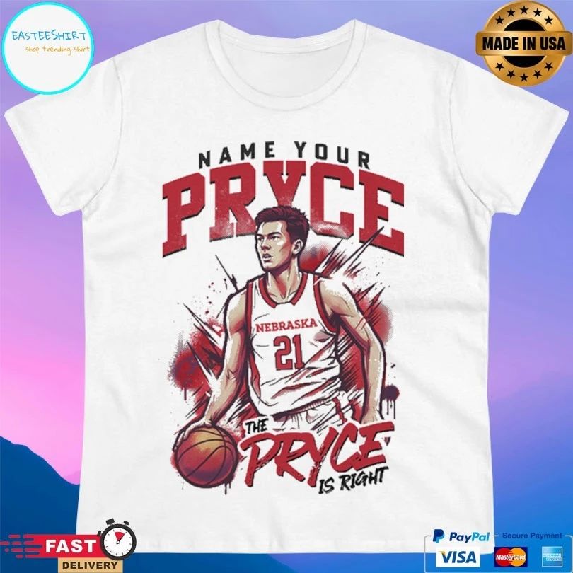 Name Your Pryce The Pryce Is Right Nebraska Cornhuskers Men’s Basketball T-shirt