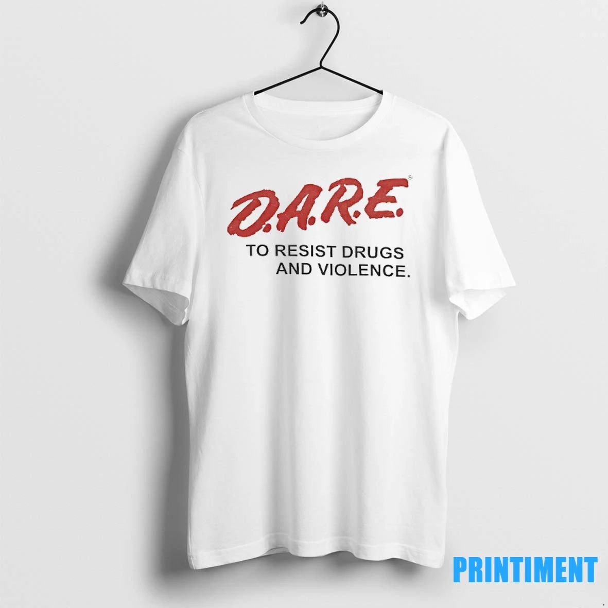Dare To Resist Drugs And Violence Tshirts Sweater
