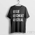 Classic Lie Cheat Steal Confidence Statement Rebel Spirit T Shirts