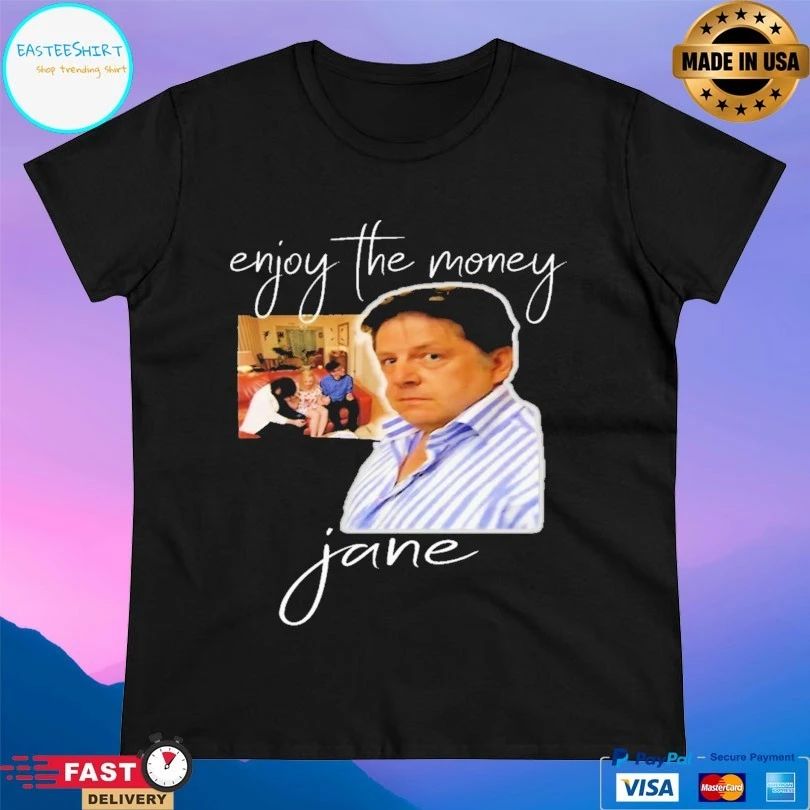 Enjoy The Money Jane T-shirt