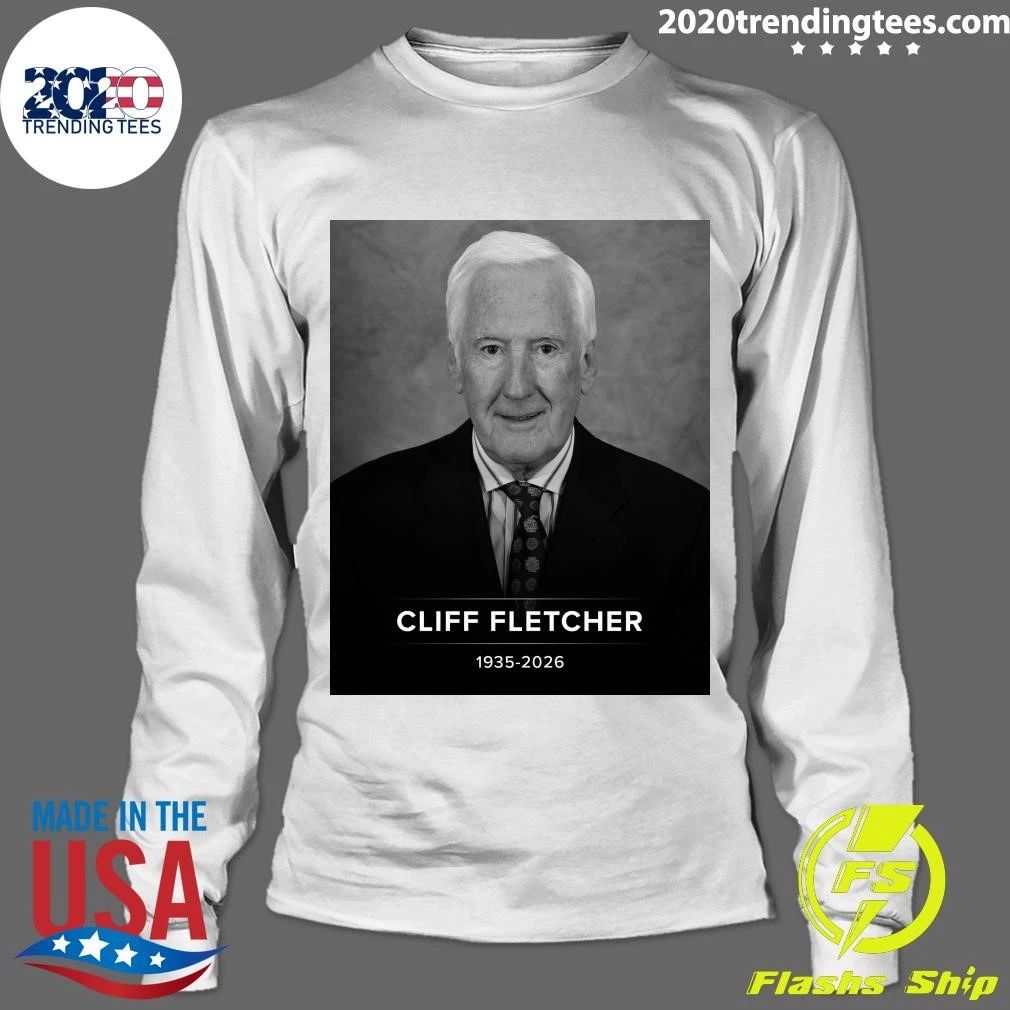 Long-Time NHL general manager Cliff Fletcher has passed away at 90, 1935-2026 Shirt